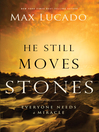 He Still Moves Stones (eBook): Discover the God Who Still Does the Impossible—In Your Life